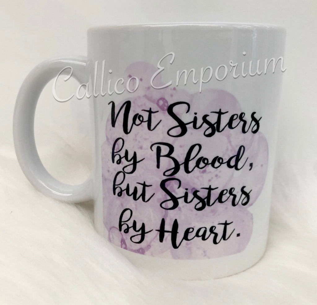 Not Sisters By Blood but Sisters by Heart Watercolour Mug