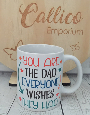Dad Everyone Wishes They Had  11oz mug