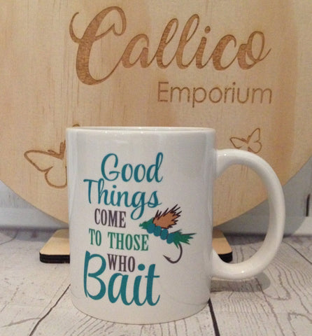 Good things come to those who bait 11oz Mug