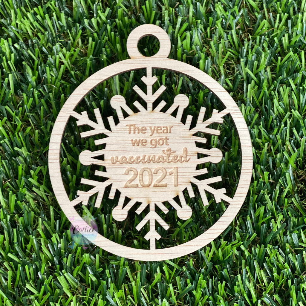 2021 The Year We Got Vaccinated - Wooden Ornament