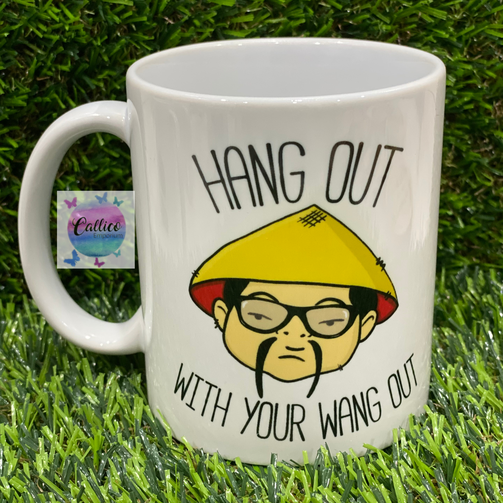 Hang out with your wang out Mug