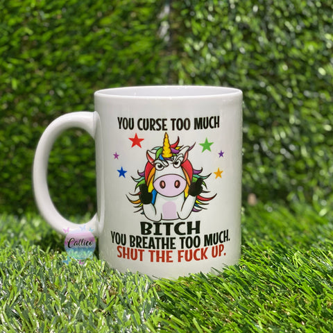 You Curse Too Much - Unicorn Mug