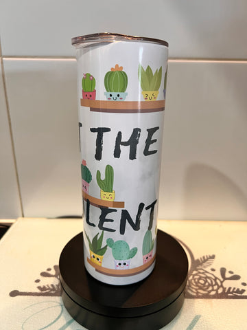 What the Fucculent succulent 20oz printed Tumbler