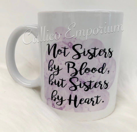 Not Sisters By Blood but Sisters by Heart Watercolour Mug