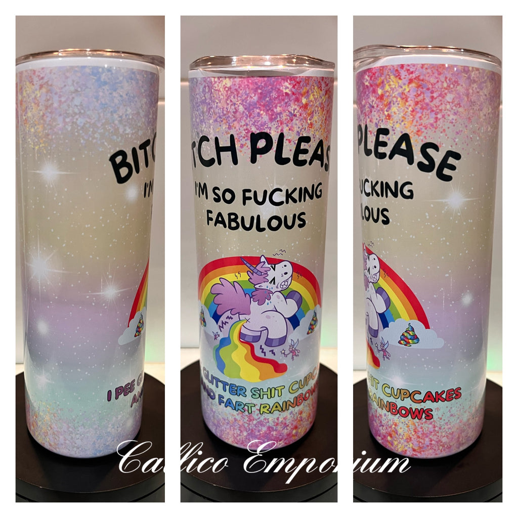 B@tch Please Rainbow Unicorn 20oz printed Tumbler