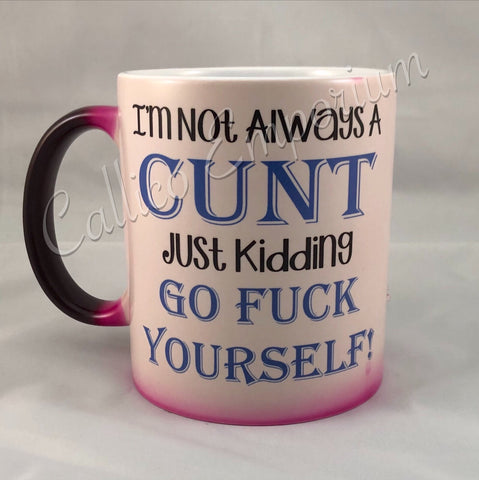 I'm Not Always A Cunt Mug Dark Blue