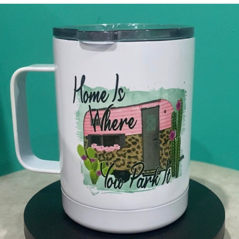 Home is where you park it - 12oz insulated camp tumbler