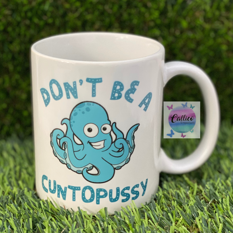 Don’t be a cuntopussy Mug