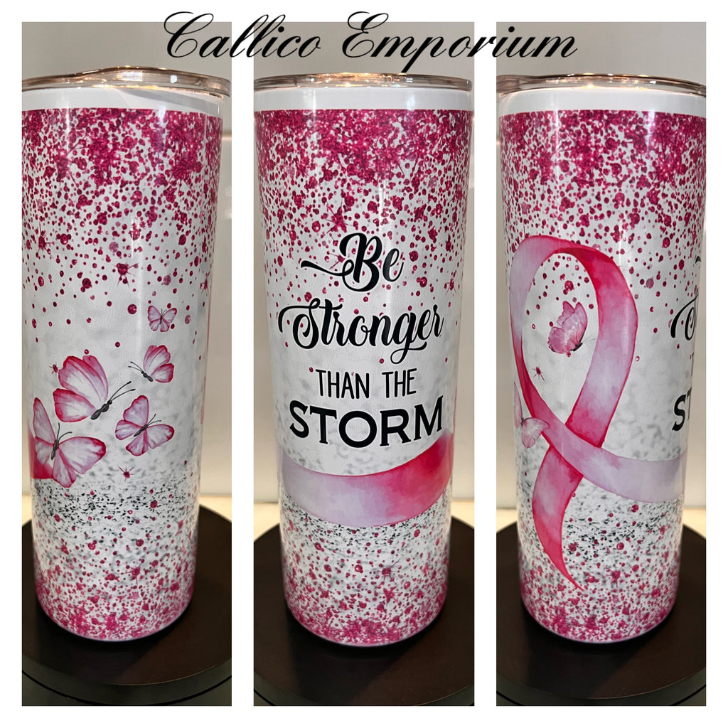 Be Stronger Than The Storm Breast Cancer Awareness 20oz printed Tumbler
