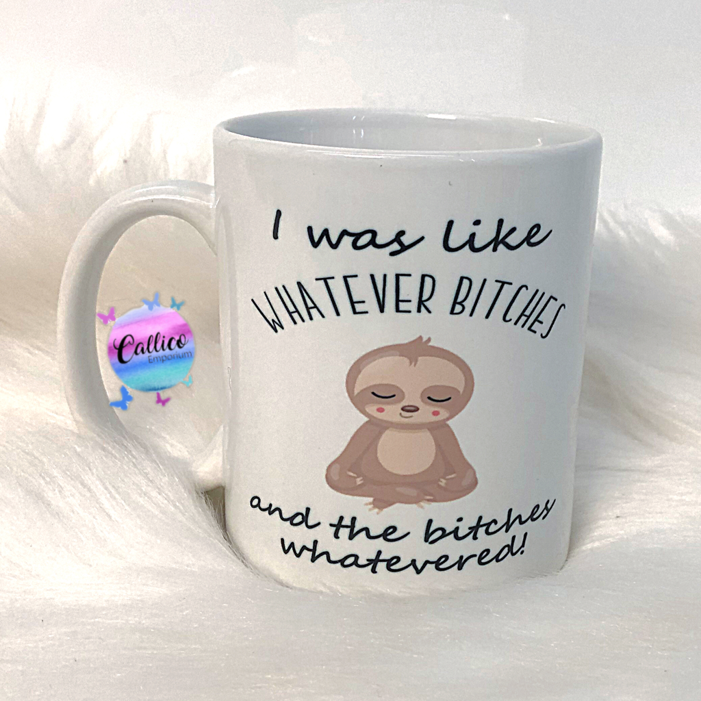 Whatever Bitches Sloth Mug